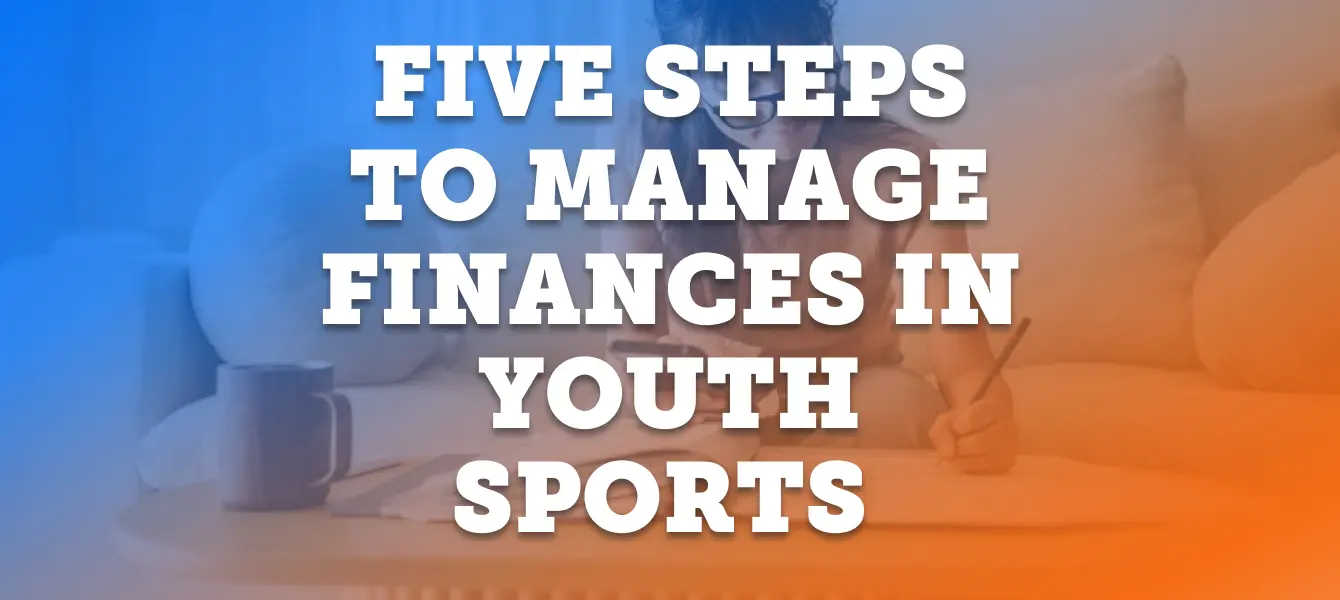 Featured image: Five Steps to Manage Finances in Youth Sports