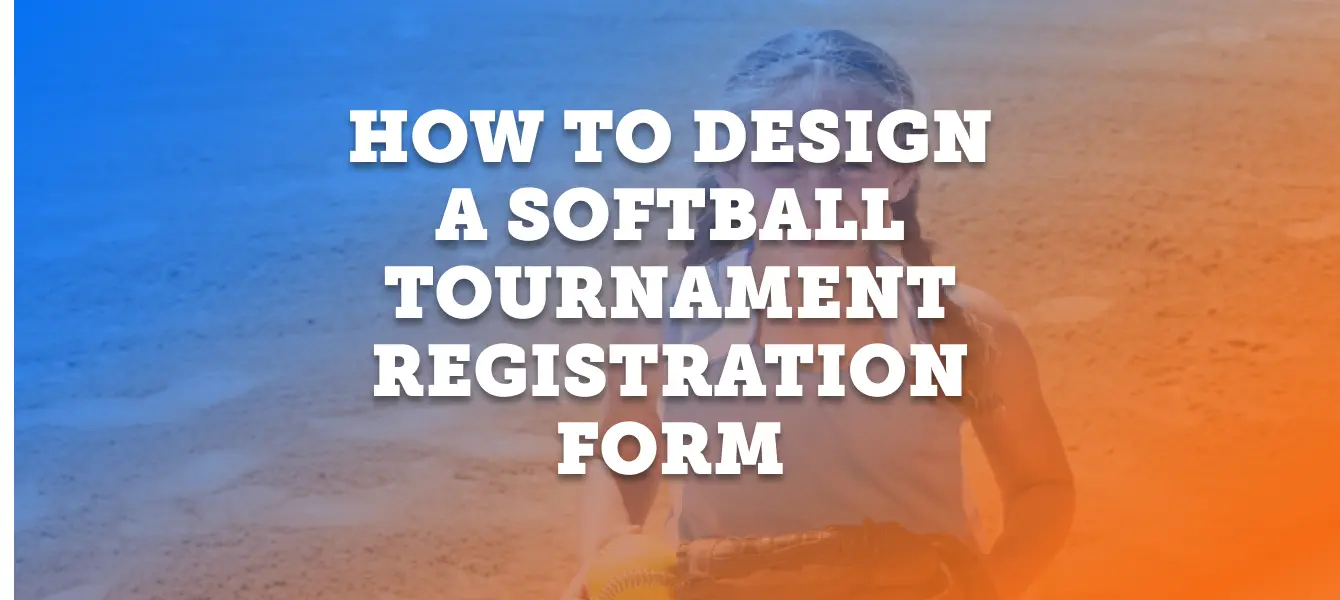 Featured image: How to Design an Effective Softball Tournament Registration Form