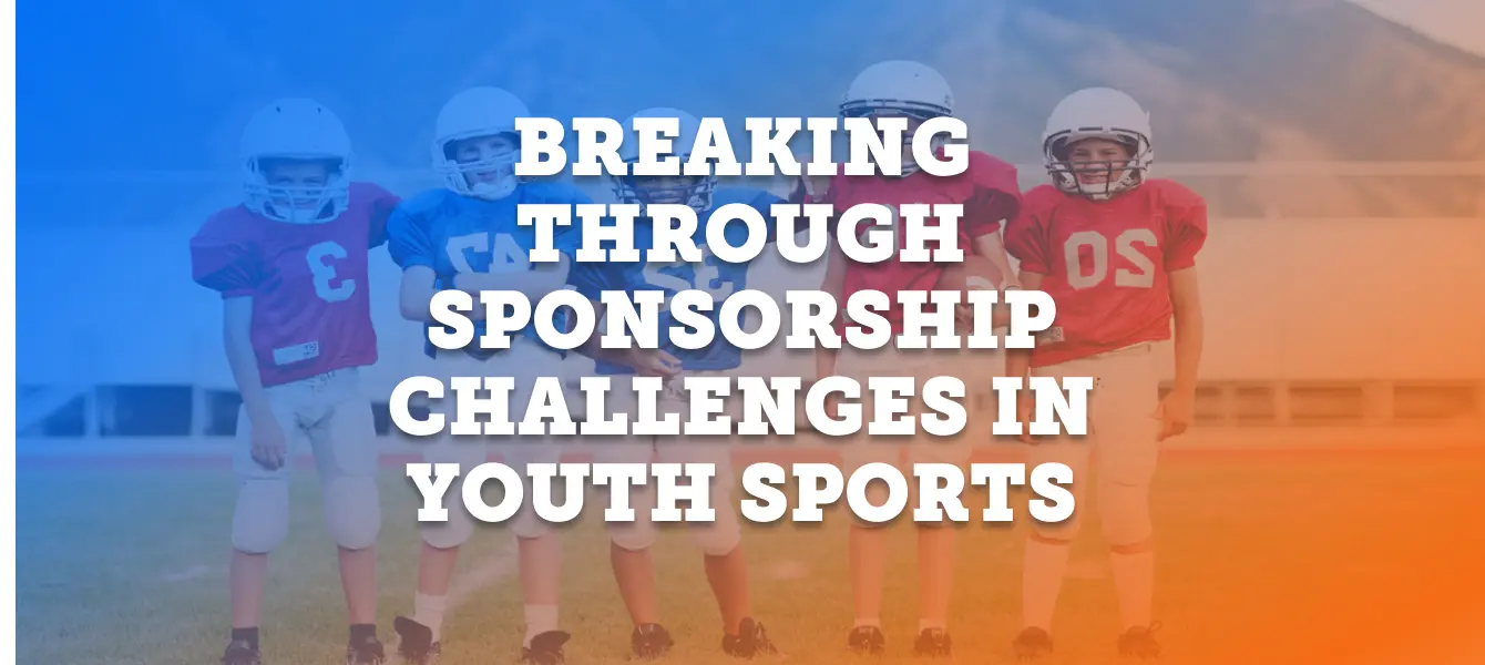 Featured image: Breaking Through Sponsorship Challenges in Youth Sports Organizations